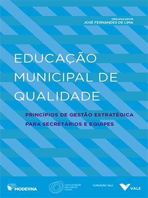 Educação Municipal de Qualidade – Princípios de gestão estratégica para secretários e equipes