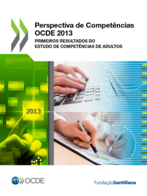 Perspectiva de Competências OCDE 2013 – Primeiros resultados do Estudo de Competências de Adultos
