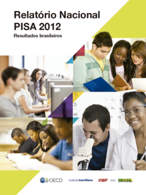 Relatório Nacional PISA 2012 – Resultados brasileiros