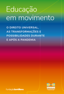 Educação em movimento: o direito universal, as transformações e possibilidades durante e após a pandemia
