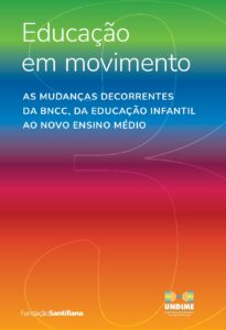 Educação em movimento 3 – As mudanças decorrentes da BNCC,  da Educação Infantil ao novo Ensino Médio